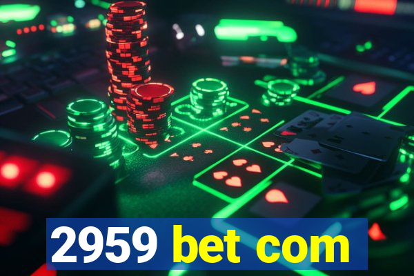 2959 bet com